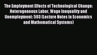 [PDF] The Employment Effects of Technological Change: Heterogeneous Labor Wage Inequality and