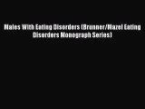 Read Males With Eating Disorders (Brunner/Mazel Eating Disorders Monograph Series) PDF Free