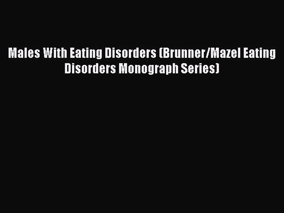 Read Males With Eating Disorders (Brunner/Mazel Eating Disorders Monograph Series) PDF Free