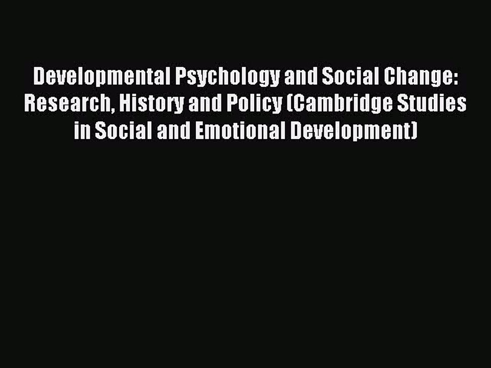 Download Developmental Psychology and Social Change: Research History and Policy (Cambridge
