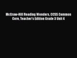 Download McGraw-Hill Reading Wonders CCSS Common Core Teacher's Edition Grade 3 Unit 4 PDF