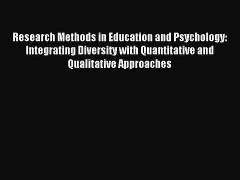 Read Research Methods in Education and Psychology: Integrating Diversity with Quantitative