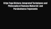 Read Kriya Yoga Vichara: Integrated Techniques and Philosophy of Ramana Maharshi  and Paramahansa