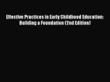 Read Effective Practices in Early Childhood Education: Building a Foundation (2nd Edition)