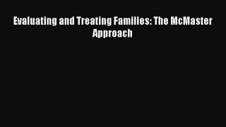 Read Evaluating and Treating Families: The McMaster Approach PDF Free