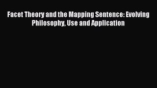 Download Facet Theory and the Mapping Sentence: Evolving Philosophy Use and Application PDF