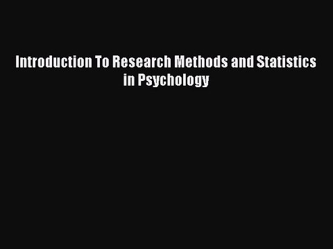 Download Introduction To Research Methods and Statistics in Psychology PDF Free