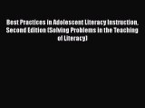 Read Best Practices in Adolescent Literacy Instruction Second Edition (Solving Problems in