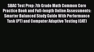 Read SBAC Test Prep: 7th Grade Math Common Core Practice Book and Full-length Online Assessments: