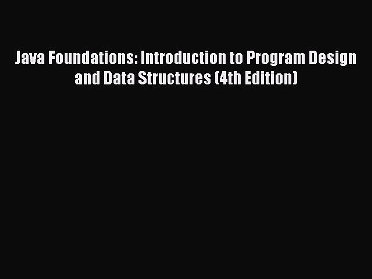 Read Book Java Foundations: Introduction to Program Design and Data Structures (4th Edition)
