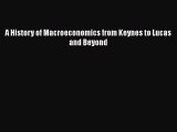 Read A History of Macroeconomics from Keynes to Lucas and Beyond Ebook Free