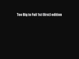 [PDF] Too Big to Fail 1st (first) edition Read Online