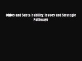 [PDF] Cities and Sustainability: Issues and Strategic Pathways Read Online