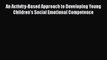 Read An Activity-Based Approach to Developing Young Children's Social Emotional Competence