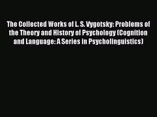 Explore Vygotsky's Key Ideas in 'Problems of the Theory and History of Psychology' 📚