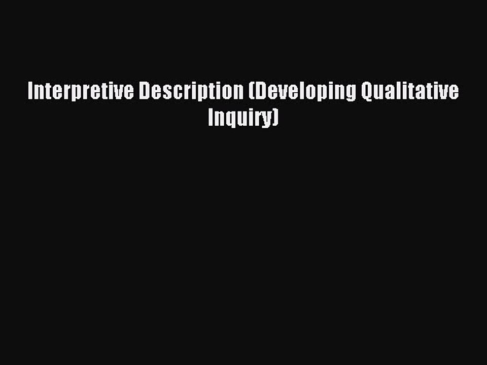 Read Interpretive Description (Developing Qualitative Inquiry) Ebook Free