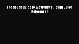 Read The Rough Guide to Westerns 1 (Rough Guide Reference) Ebook Free