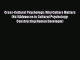 Read Cross-Cultural Psychology: Why Culture Matters (Hc) (Advances in Cultural Psychology: