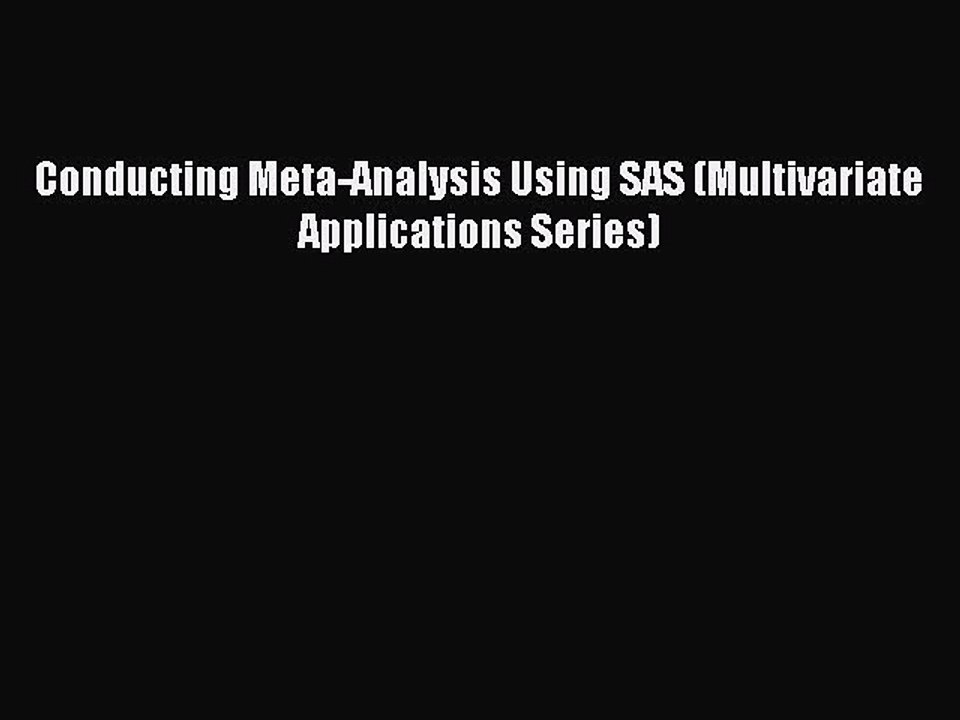 Download Conducting Meta-Analysis Using SAS (Multivariate Applications Series) Ebook Free