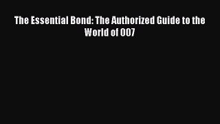 Read The Essential Bond: The Authorized Guide to the World of 007 Ebook Free