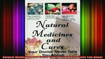 READ book  Natural Medicines and Cures Your Doctor Never Tells You About Full EBook