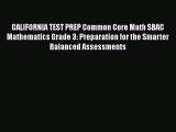 Download CALIFORNIA TEST PREP Common Core Math SBAC Mathematics Grade 3: Preparation for the