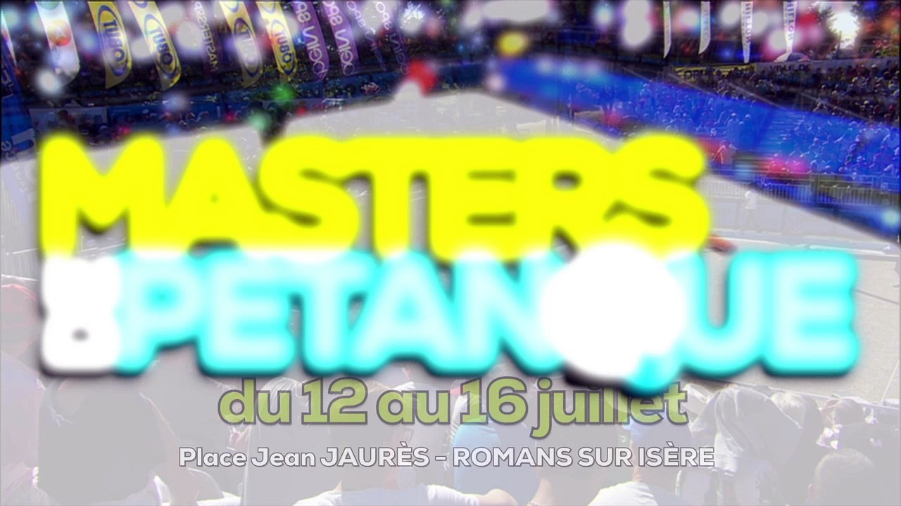 TEASER • MASTERS DE PETANQUE • ROMANS-SUR-ISERE