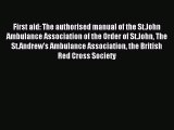 Read First aid: The authorised manual of the St.John Ambulance Association of the Order of