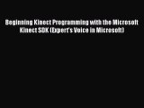 Read Beginning Kinect Programming with the Microsoft Kinect SDK (Expert's Voice in Microsoft)