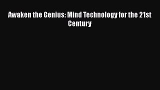 Read Awaken the Genius: Mind Technology for the 21st Century Ebook Free