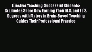 Read Effective Teaching Successful Students: Graduates Share How Earning Their M.S. and Ed.S.