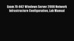 Read Exam 70-642 Windows Server 2008 Network Infrastructure Configuration Lab Manual Ebook
