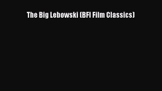 Read The Big Lebowski (BFI Film Classics) Ebook Free