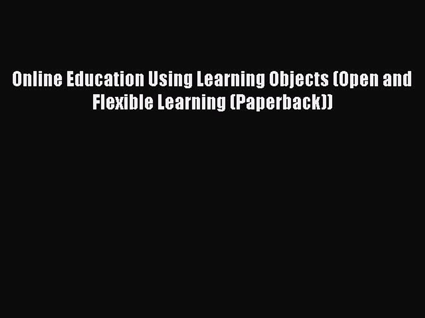 ⁣Read Online Education Using Learning Objects (Open and Flexible Learning (Paperback)) PDF Online