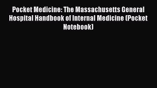 Read Pocket Medicine: The Massachusetts General Hospital Handbook of Internal Medicine (Pocket