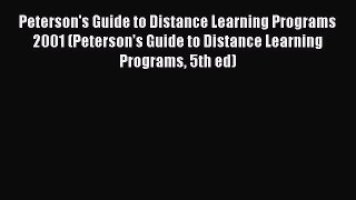 Read Peterson's Guide to Distance Learning Programs 2001 (Peterson's Guide to Distance Learning