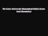 Read Books The Scots-Irish in the Shenandoah Valley (Scots-Irish Chronicles) Ebook PDF