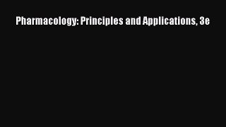 Read Pharmacology: Principles and Applications 3e Ebook Free