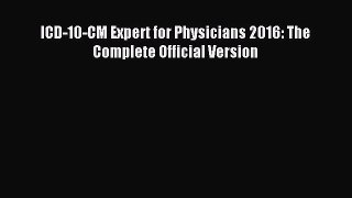 Read ICD-10-CM Expert for Physicians 2016: The Complete Official Version Ebook Free