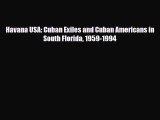Download Books Havana USA: Cuban Exiles and Cuban Americans in South Florida 1959-1994 Ebook