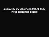 Read Books Armies of the War of the Pacific 1879-83: Chile Peru & Bolivia (Men-at-Arms) E-Book