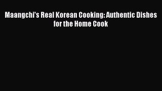 [PDF] Maangchi's Real Korean Cooking: Authentic Dishes for the Home Cook [Download] Full Ebook