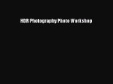 Read HDR Photography Photo Workshop Ebook Free