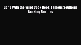 [PDF] Gone With the Wind Cook Book: Famous Southern Cooking Recipes [Read] Online