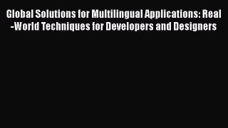 [PDF] Global Solutions for Multilingual Applications: Real-World Techniques for Developers