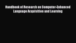 [PDF] Handbook of Research on Computer-Enhanced Language Acquisition and Learning [Read] Online