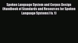 [PDF] Spoken Language System and Corpus Design (Handbook of Standards and Resources for Spoken