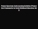 Read Project Spectrum: Early Learning Activities (Project Zero Frameworks for Early Childhood