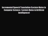 [PDF] Incremental Speech Translation (Lecture Notes in Computer Science / Lecture Notes in