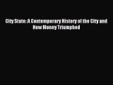 [PDF] City State: A Contemporary History of the City and How Money Triumphed Download Online